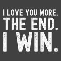 I Love You More The End I Win Funny Valentines Day Vintage T-shirt | Artistshot