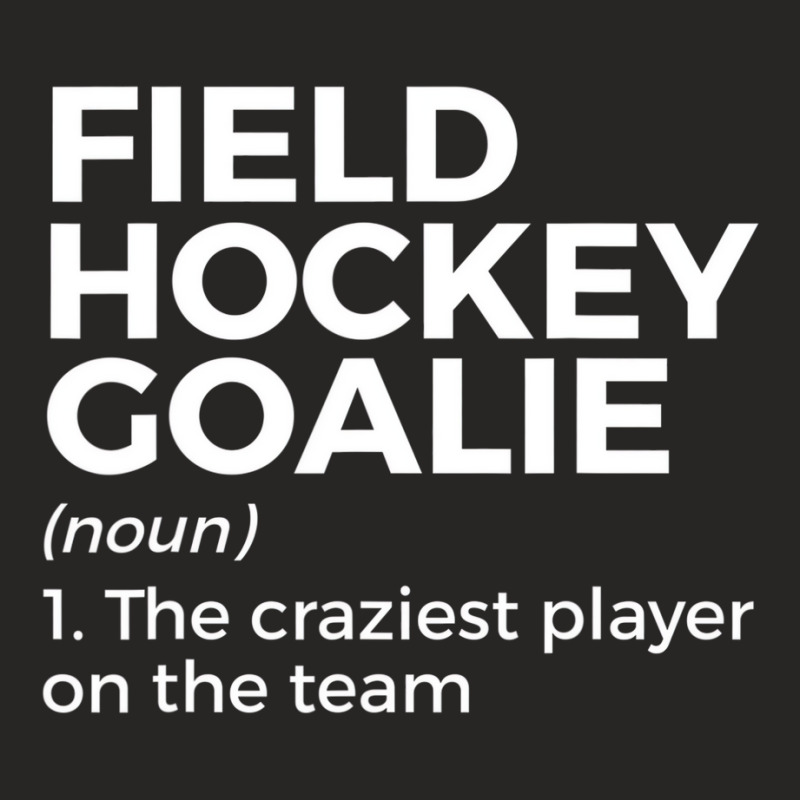 Funny Field Hockey Goalie Definition Men Women T S Ladies Fitted T-Shirt by worrekal | Artistshot