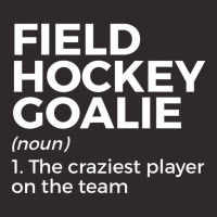 Funny Field Hockey Goalie Definition Men Women T S Racerback Tank | Artistshot