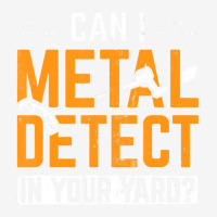 Can I Metal Detect In Your Yard Detectorist Metal Adjustable Cap | Artistshot