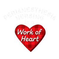 Perianesthesia Nursing Is A Work Of Heart Cute Rn Youth Tee | Artistshot