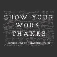 Funny Math Teacher Show Your Work Thanks Equation Baby Bodysuit | Artistshot