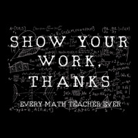 Funny Math Teacher Show Your Work Thanks Equation Baby Bibs | Artistshot