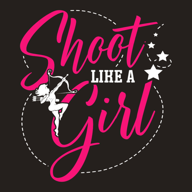 Shoot Like A Girl For A Archer Funny Archery Tank Top | Artistshot