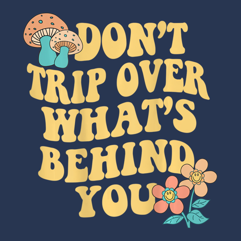 Don't Trip Over What's Behind You Trend Quote T Sh Men Denim Jacket by sudhirka | Artistshot