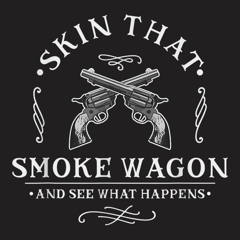 Skin That Smoke Wagon Western Distressed Revolver T-shirt | Artistshot