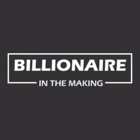 Billionaire In The Making Tees Vintage Hoodie | Artistshot