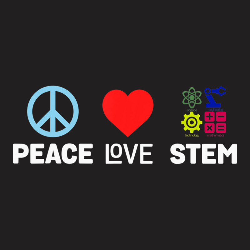 Peace Love Stem Science Technology Engineering Mat T-shirt | Artistshot