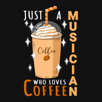 Just A Musician Who Loves Coffee Quote Design Graphic T-shirt | Artistshot