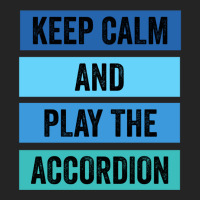 Keep Calm And Play The Accordion 1 3/4 Sleeve Shirt | Artistshot