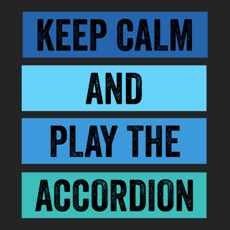 Keep Calm And Play The Accordion 1 3/4 Sleeve Shirt | Artistshot