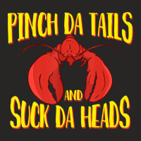 Pinch Da Tails Suck Da Heads Cajun Crawfish Lovers Ladies Fitted T-shirt | Artistshot