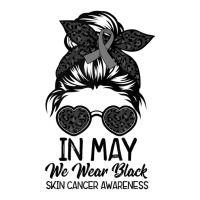 In May We Wear Black Skin Cancer Awareness Month T Crewneck Sweatshirt | Artistshot