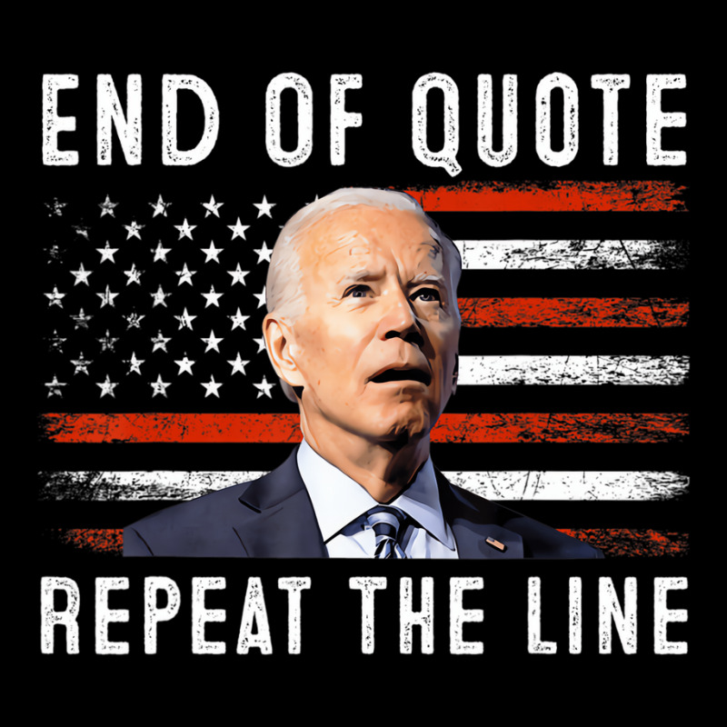 Funny End Of Quote Repeat The Line Anti Biden Amer Graphic T-shirt | Artistshot