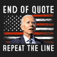 Funny End Of Quote Repeat The Line Anti Biden Amer Classic T-shirt | Artistshot