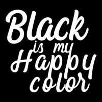 Black Is My Happy Color Script Shirt Lightweight Hoodie | Artistshot