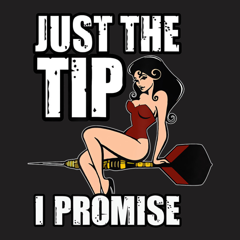 Darts Funny Just The Tip I Promise Sexy Pinup Girl T-shirt | Artistshot