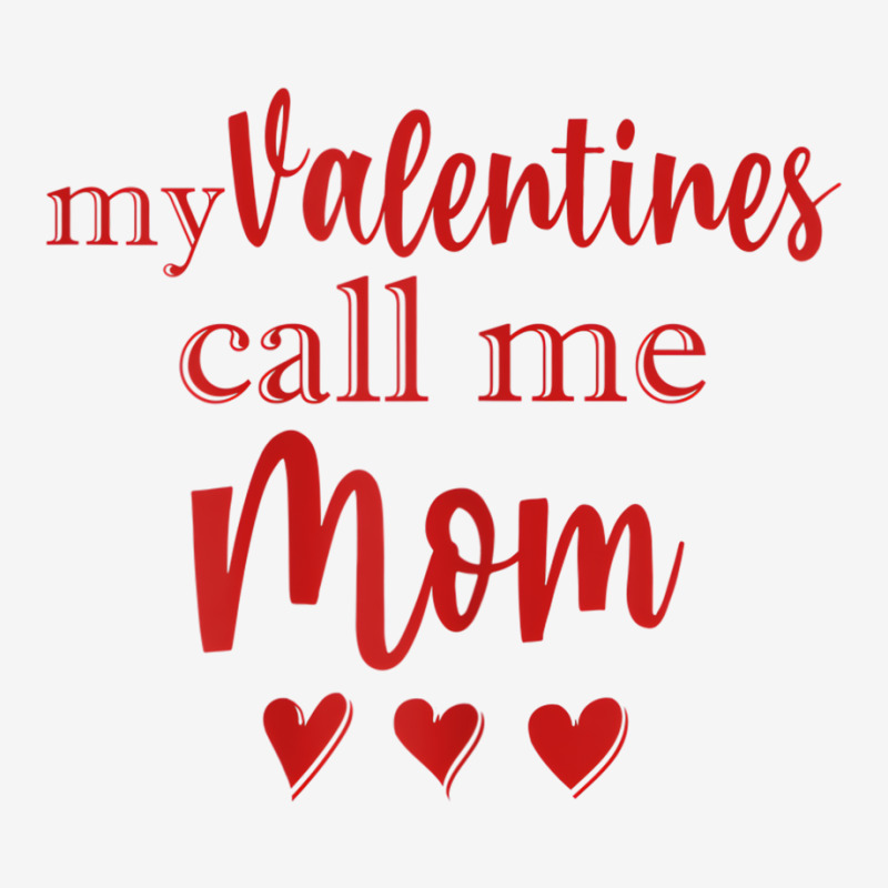 Womens My Valentines Call Me Mom Shirt   Mommy Val Metal Print Vertical | Artistshot