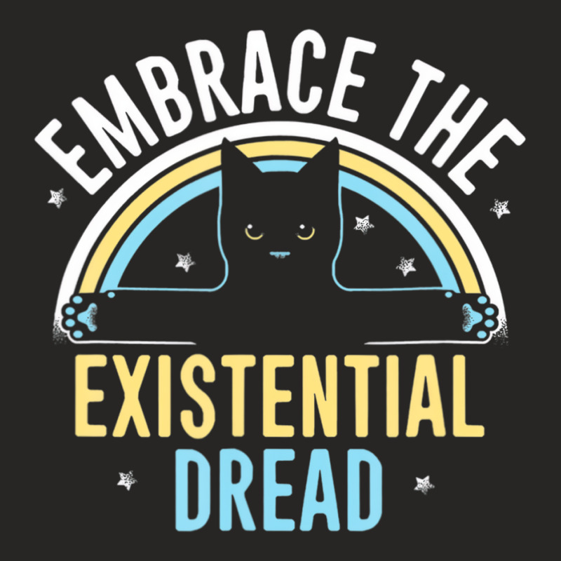 Embrace He Existential Dread Funny Novelty Cat Lov Ladies Fitted T-Shirt by lavinia | Artistshot