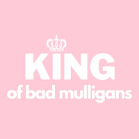 King Of Bad Mulligans Graphic T-shirt | Artistshot