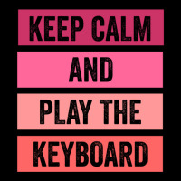 Keep Calm And Play The Keyboard V-neck Tee | Artistshot