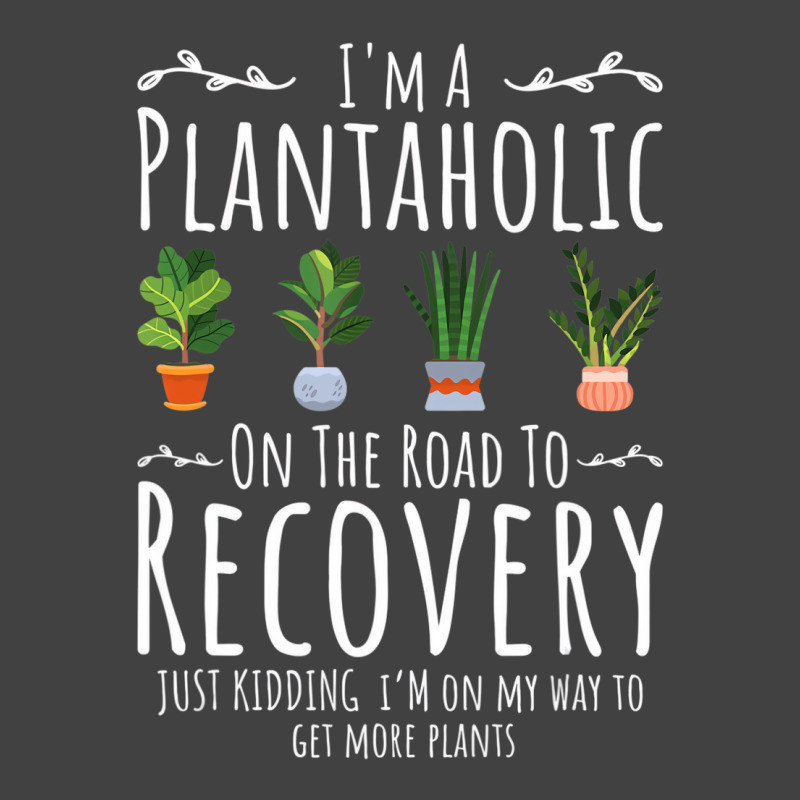 Funny Gardener, I'm A Plantaholic On The Road To R Vintage T-shirt | Artistshot