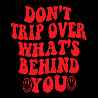 Don't Trip Over What's Behind You , Positive Quote Youth Hoodie | Artistshot