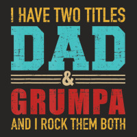 Mens Two Titles Dad And Grumpa Vintage Retro Grand Ladies Fitted T-shirt | Artistshot