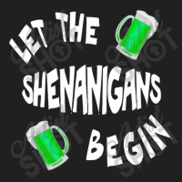 Let The Shenanigans Begin Tee Happy St Patrick Day T-shirt | Artistshot