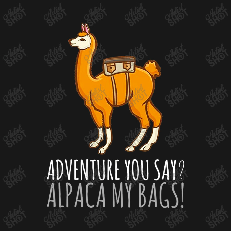 Llama Adveture You Say Alpaca My Bags Flannel Shirt | Artistshot