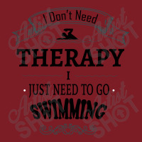 I Don't Need Therapy I Just Need To Go Swimming Flannel Shirt | Artistshot