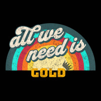 All We Need Is Gold T Shirt Toddler 3/4 Sleeve Tee | Artistshot