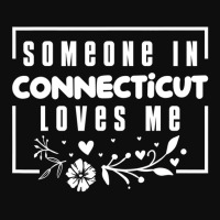 Someone In Connecticut Loves Me T Shirt Crop Top | Artistshot