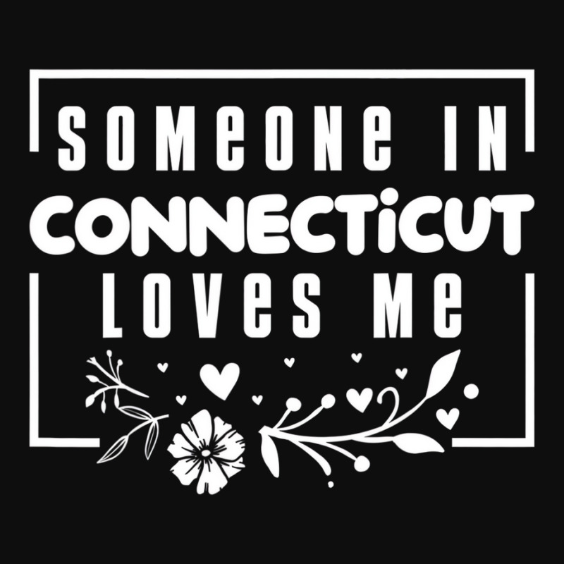 Someone In Connecticut Loves Me T Shirt Crop Top | Artistshot