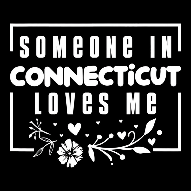 Someone In Connecticut Loves Me T Shirt Cropped Hoodie | Artistshot