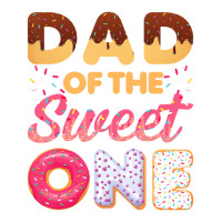 Dad Of Sweet One First Birthday Donut Theme T Shir Sticker | Artistshot