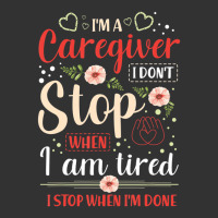 I'm A Caregiver I Don't Stop When I'm Tired I Stop Baby Bodysuit | Artistshot