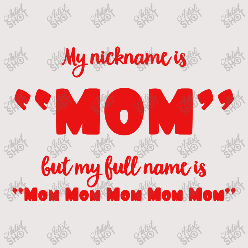 My Nickname Is Mom Pocket T-Shirt by Balprut Store | Artistshot