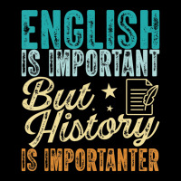 English Is Important But History Is Importanter Te Zipper Hoodie | Artistshot