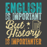 English Is Important But History Is Importanter Te Vintage T-shirt | Artistshot