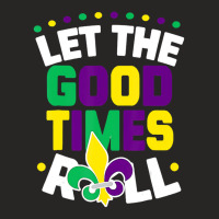 Let The Good Times Roll, Mardi Gras Parade Carniva Ladies Fitted T-shirt | Artistshot