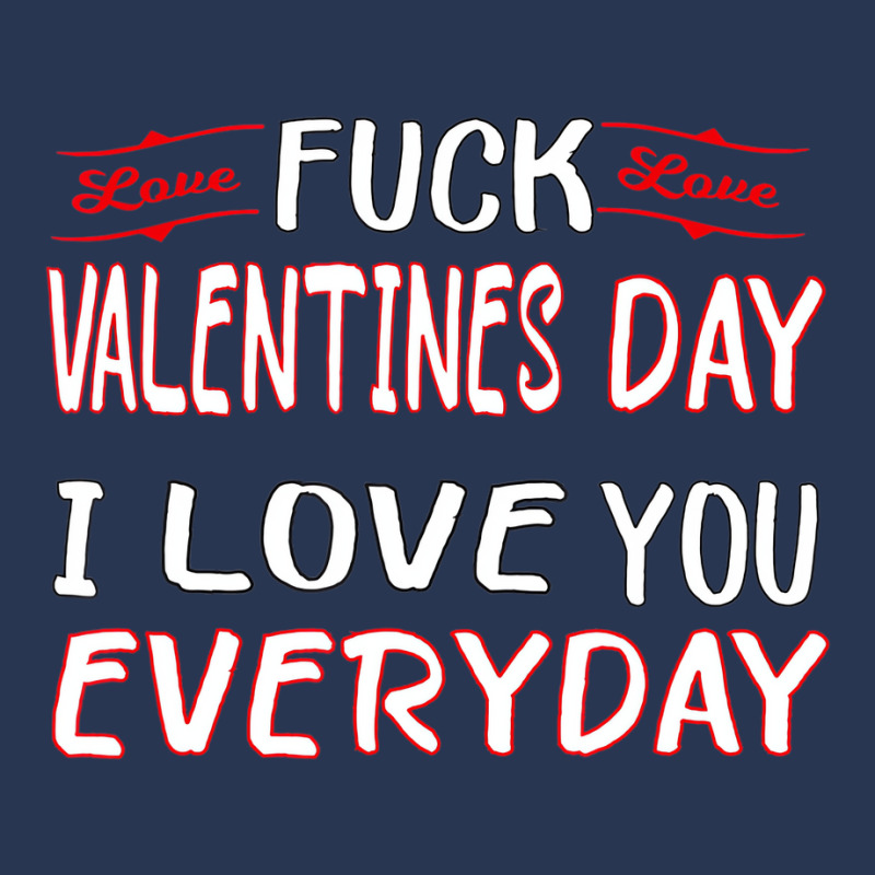 Fuck Valentine I Love You Every Day, Funny Valenti Ladies Denim Jacket by voutsro | Artistshot