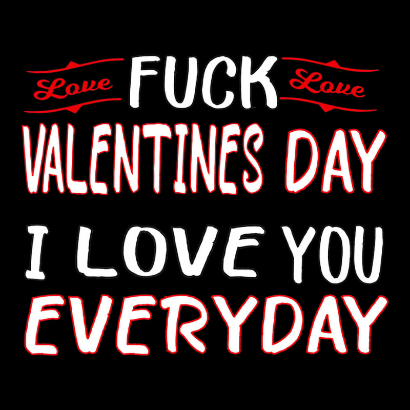 Fuck Valentine I Love You Every Day, Funny Valenti Cropped Hoodie by voutsro | Artistshot