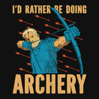 Archery Id Rather Be Arrow Shooting Target Wear Bo Metal Print Vertical | Artistshot