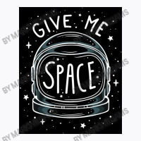 Give Me Space Black T-shirt | Artistshot