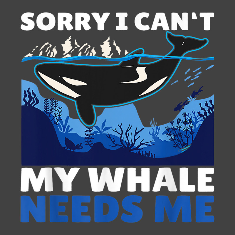 Sorry I Cant My Whale Needs Me With A Whale Vintage T-Shirt by Upsunshine | Artistshot