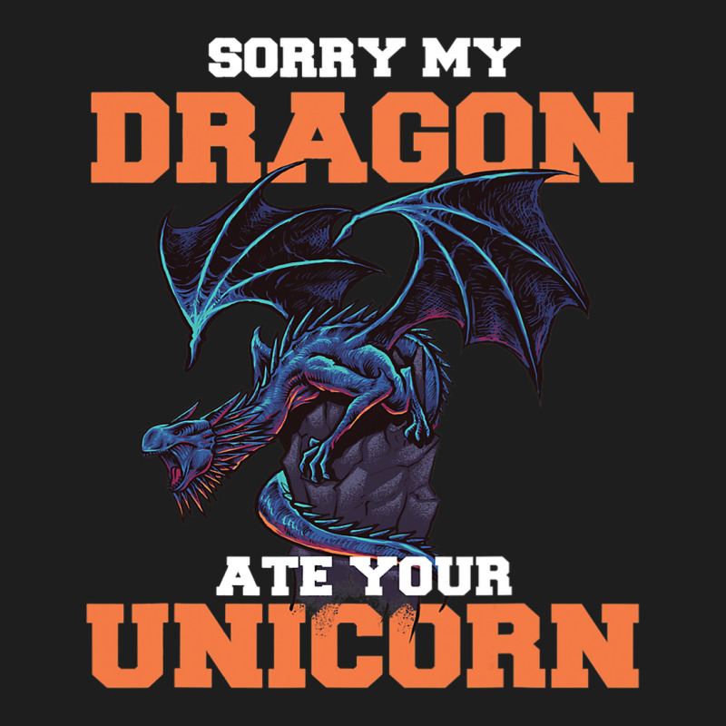 Sorry My Dragon Ate Your Unicorn Unicorn Dragon Sh Classic T-shirt by Upsunshine | Artistshot