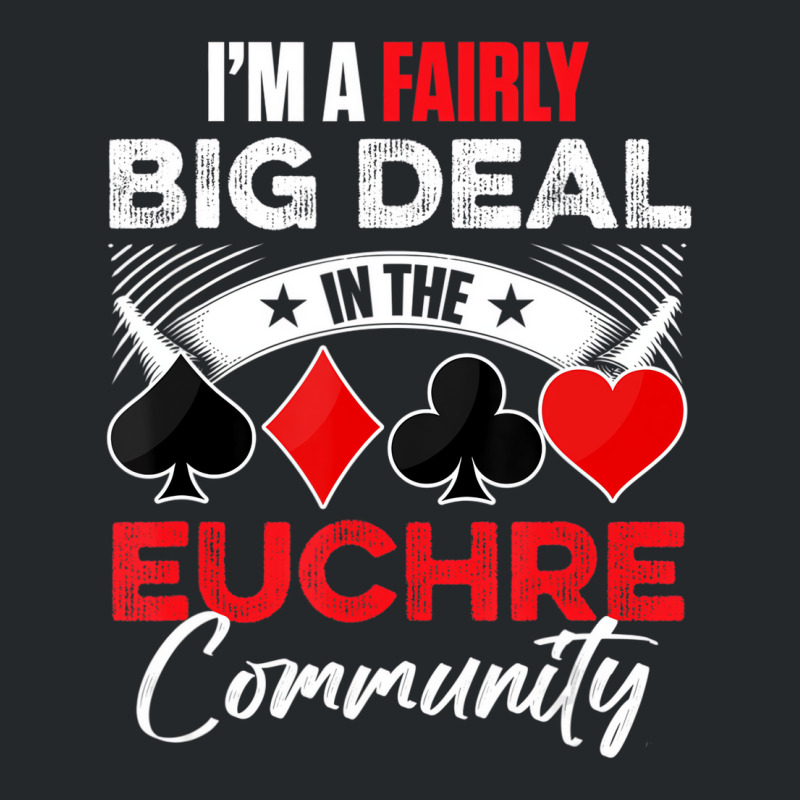 Euchre Game   I'm A Fairly Good Deal In The Euchre Crewneck Sweatshirt by lavinia | Artistshot