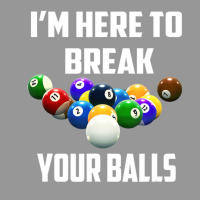 I'm Here To Break Your Balls Pool Funny Billiards Women's V-neck T-shirt | Artistshot