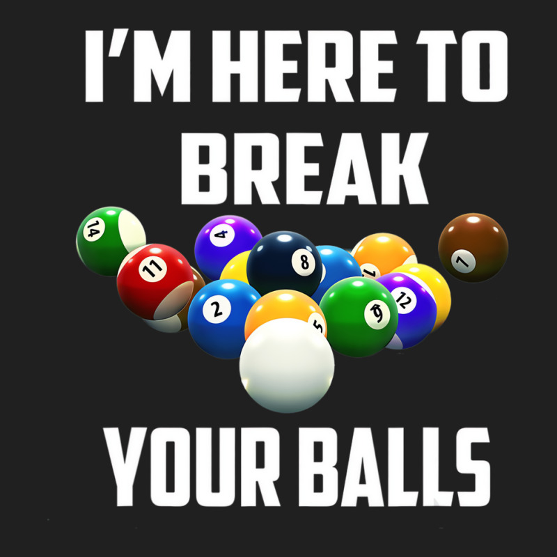 I'm Here To Break Your Balls Pool Funny Billiards Ladies Polo Shirt by kranendon | Artistshot